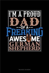 I Am a Proud Dad of a Freaking Awesome German Shepherd