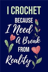 I Crochet Because I Need a Break from Reality