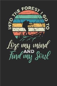 Into the Forest I Go to Lose My Mind and Find My Soul