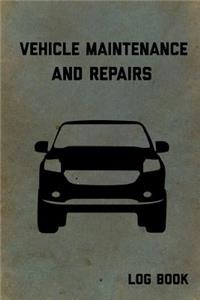 Vehicle Maintenance and Repairs Log Book