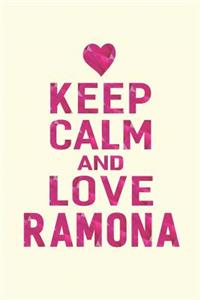 Keep Calm and Love Ramona