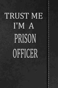 Trust Me I'm a Prison Officer