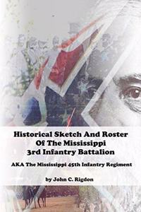 Historical Sketch and Roster of the Mississippi 3rd Infantry Battalion