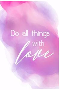 Do All Things with Love