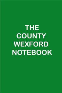 The County Wexford Notebook