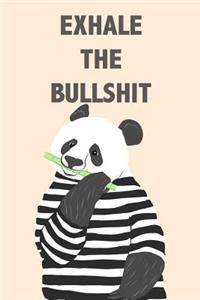 Exhale the Bullshit: Funny Motivational Slogan Panda Notebook Blank Lined Journal Novelty Gift