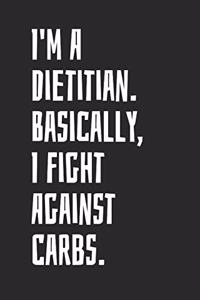 I'm A Dietitian. Basically, I Fight Against Carbs