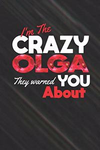 I'm The Crazy Olga They Warned You About
