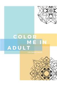 Color Me In Adult Coloring Book