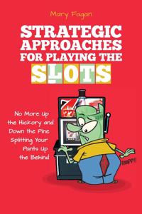 Strategic Approaches for Playing the Slots