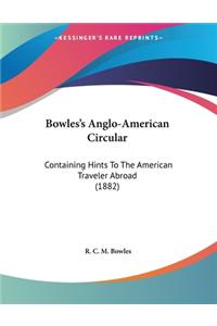 Bowles's Anglo-American Circular