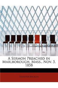 A Sermon Preached in Marlborough, Mass., Nov. 3, 1858