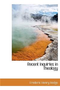 Recent Inquiries in Theology