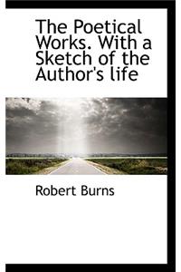 The Poetical Works. with a Sketch of the Author's Life