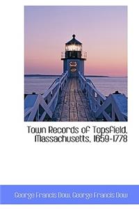 Town Records of Topsfield, Massachusetts, 1659-1778