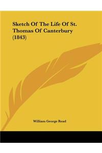Sketch Of The Life Of St. Thomas Of Canterbury (1843)