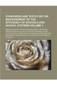 Standards and Tests for the Measurement of the Efficiency of Schools and School Systems Volume 1