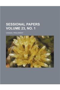Sessional Papers Volume 23, No. 1