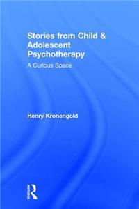 Stories from Child & Adolescent Psychotherapy