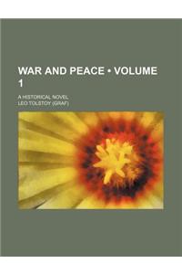 War and Peace (Volume 1); A Historical Novel