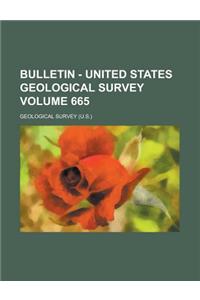 Bulletin - United States Geological Survey Volume 665