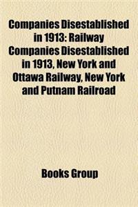 Companies Disestablished in 1913