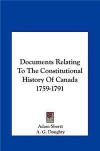 Documents Relating To The Constitutional History Of Canada 1759-1791