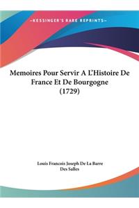 Memoires Pour Servir A L'Histoire de France Et de Bourgogne (1729)