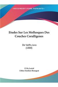 Etudes Sur Les Mollusques Des Couches Coralligenes