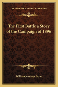 First Battle a Story of the Campaign of 1896