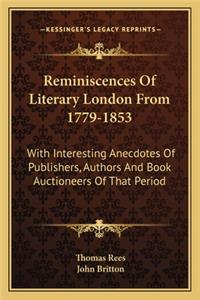 Reminiscences of Literary London from 1779-1853