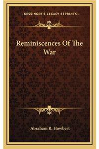 Reminiscences of the War