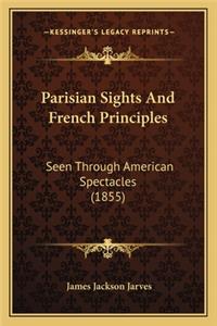 Parisian Sights And French Principles