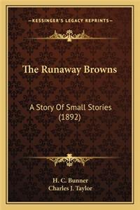 Runaway Browns: A Story Of Small Stories (1892)