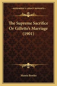 Supreme Sacrifice or Gillette's Marriage (1901)