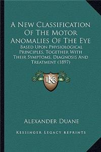 New Classification of the Motor Anomalies of the Eye