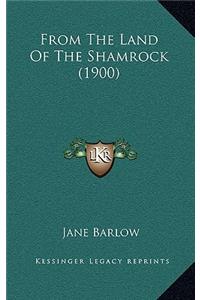 From the Land of the Shamrock (1900)