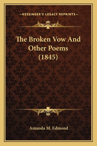 The Broken Vow and Other Poems (1845)