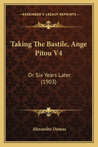 Taking The Bastile, Ange Pitou V4