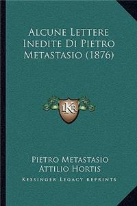 Alcune Lettere Inedite Di Pietro Metastasio (1876)