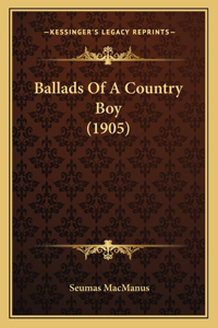 Ballads Of A Country Boy (1905)