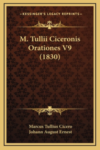 M. Tullii Ciceronis Orationes V9 (1830)
