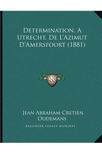 Determination, A Utrecht, De L'Azimut D'Amersfoort (1881)