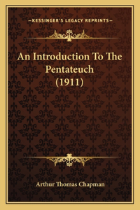 Introduction To The Pentateuch (1911)