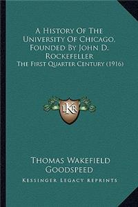 History Of The University Of Chicago, Founded By John D. Rockefeller