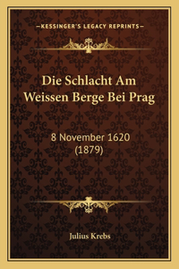 Die Schlacht Am Weissen Berge Bei Prag
