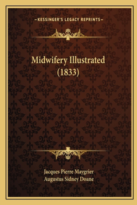 Midwifery Illustrated (1833)