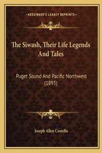 Siwash, Their Life Legends And Tales