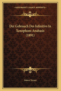 Der Gebrauch Des Infinitivs In Xenophons Anabasis (1891)