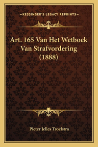 Art. 165 Van Het Wetboek Van Strafvordering (1888)